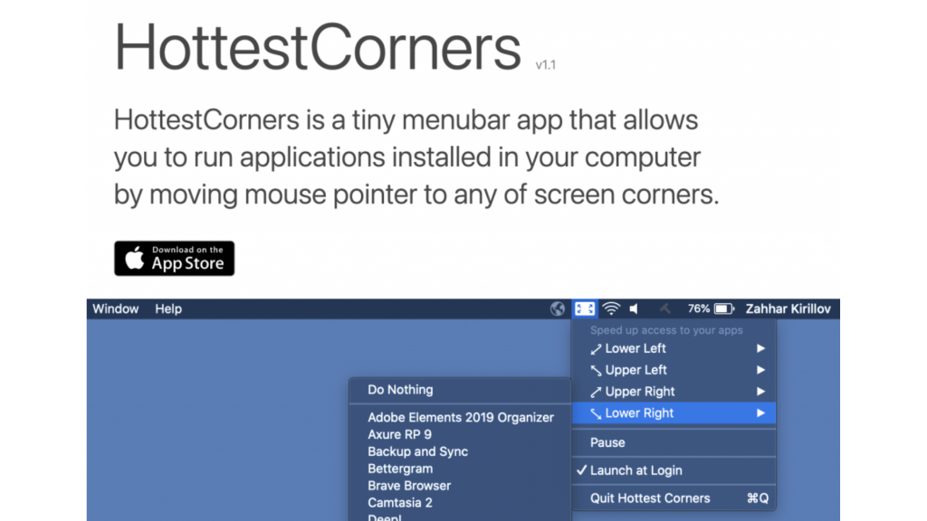 HottestCorners is a tiny menubar app that allows you to run apps installed in your computer by moving mouse pointer to any of screen corners. Berg Digital